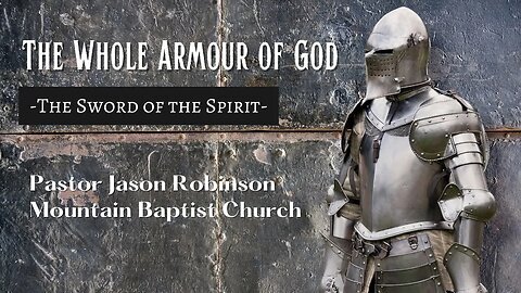 The Whole Armour of God | The Sword of the Spirit | Pastor Jason Robinson