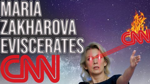 Maria Zakharova OWNS CNN