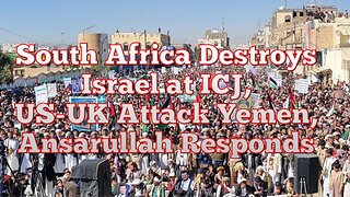 South Africa Destroyd Israel at ICJ, US & UK Attack Yemen