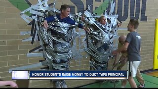 HONOR STUDENTS RAISE MONEY TO DUCT TAPE PRINCIPAL