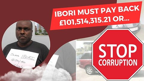 JAMES IBORI Must Pay Back £101 Million Or....