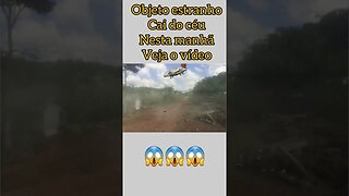 objeto estranho cai do céu