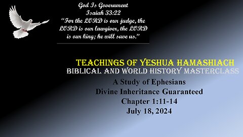 7-18-24 Study of Revelation - Ephesians Chapter 1:11-14 - DIvine Inheritance