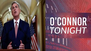 O'Connor Tonight: Let's Make A Deal: What's Behind Speaker McCarthy's Curtain?