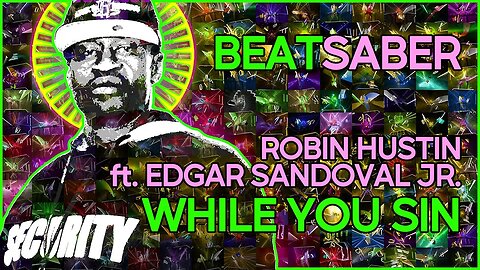 (beat saber) robin hustin ft. edgar sandoval jr - while you sin (dirty palm rmx) [map: halcyon12]