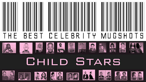 The Best Celebrity Mugshots - CHILD STARS