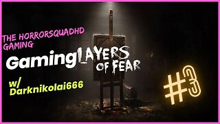 Layer of Fear Gameplay Darknikolai666 Content Previously Recored April 3rd 2020