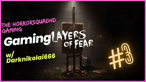 Layer of Fear Gameplay Darknikolai666 Content Previously Recored April 3rd 2020