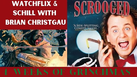 Grinchmas continues lets watch Scrooged and talk with Brian about Six Gun Gorilla