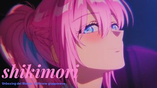 Shikimori BluRay Unboxing