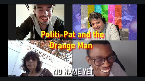 Politi-Pat and the Orange Man - No Name Yet Podcast S5 Ep. 13