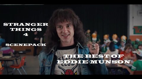 Very Best of Eddie Munson - Scenepack Stranger Things 4