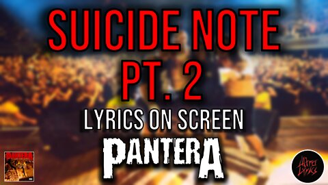 Pantera - Suicide Note Pt. 2 (Lyrics on Screen Video 🎤🎶🎸🥁)