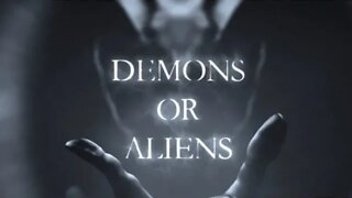 ALIENS OR DEMONS part 3 Speaking out spells DOOM