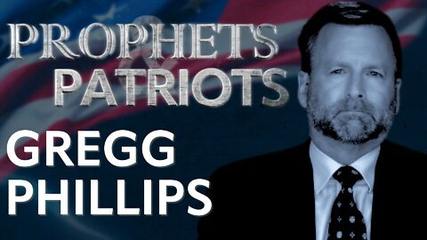 (RUMBLE ONLY) Prophets and Patriots - Episode 20 with Gregg Phillips and Steve Shultz