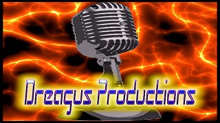 DREAGUS PRODUCTIONS INTRO/PROMO/DISCLAIMER