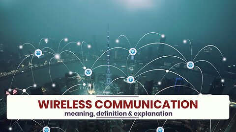 What is WIRELESS COMMUNICATION?