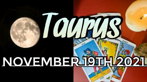 Taurus November 19th 2021| Lacking Direction? Plan Ahead- Full Moon Lunar Eclipse Tarot Reading