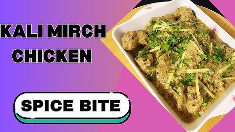 Kali Mirch Chicken Recipe By Spice Bite