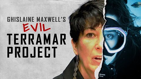 Ghislaine Maxwell:The TerraMar Project- Elite Human Trafficking VOL [1]