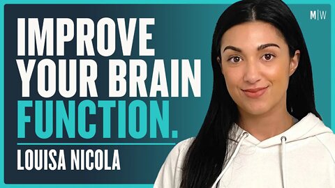How To Maximise Your Brain's Performance - Louisa Nicola | Modern Wisdom Podcast 425