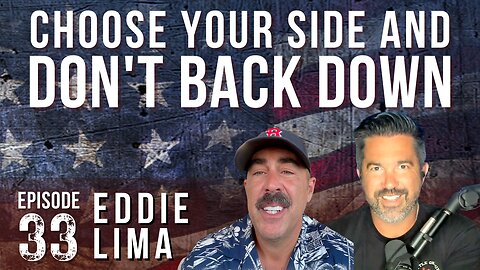 Choose Your Side and Don’t Back Down | EDDIE LIMA