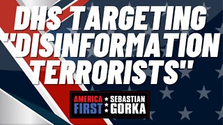 Sebastian Gorka FULL SHOW: DHS targeting "disinformation terrorists"
