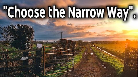 Commands of Yeshua 20 "Choose the narrow way".