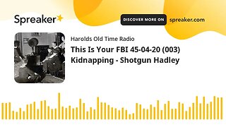 This Is Your FBI 45-04-20 (003) Kidnapping - Shotgun Hadley