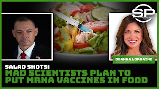 Salad Shots: Mad Scientists Plan to Put MRNA Vaccines in Food