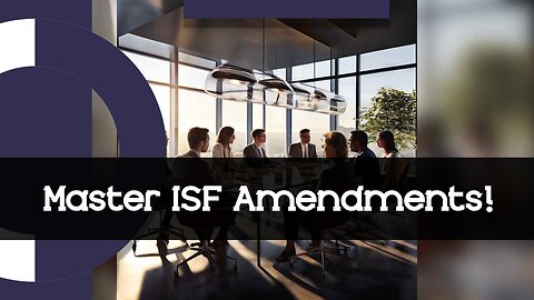 Mastering ISF Filing: How to Correct Errors with ISF 5 Amendments