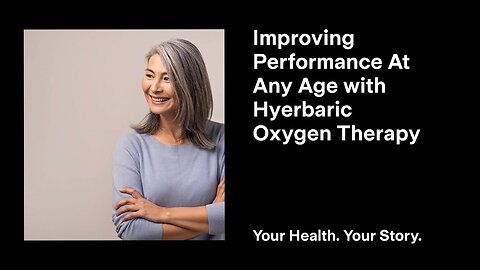 Improving Performance at Any Age with Hyperbaric Oxygen Therapy