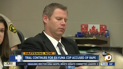 Trial continues for ex-Yuma officer accused of rape in San Diego