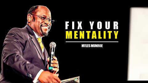 Understand What You Were TAUGHT To Fix Your MENTALITY | Myles Munroe Motivation 2023