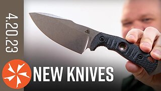 New Knives for the Week of April 20th, 2023 Just In at KnifeCenter.com