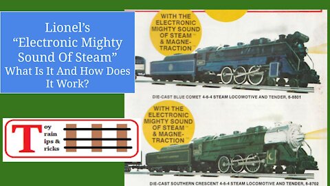 Episode 80: Lionel's "Electronic Mighty Sound Of Steam," - What Is It, And How Does It Work?