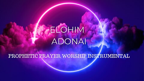 Elohim Adonai Worship Instrumental