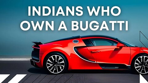Meet the Crazy Rich Indians Who Own Bugattis!