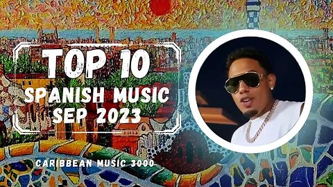 Top 10 Spanish Music | SEP 2023 #caribbeanmusic #spanishmusic