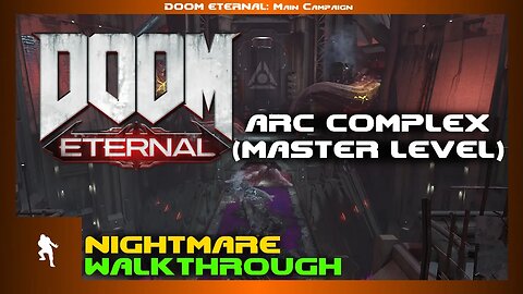 DOOM Eternal - ARC Complex Master Level (Nightmare)