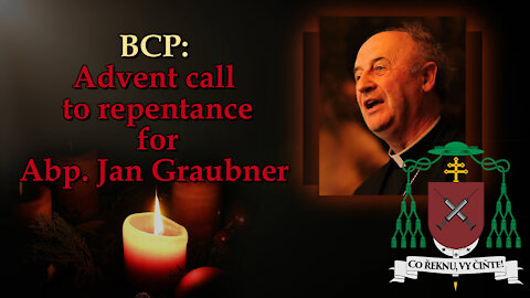 BCP: Advent call to repentance for Abp. Jan Graubner