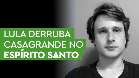 No Espírito Santo, Lula derruba intenções de voto de Casagrande