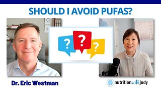 Thoughts on PUFAs. Is it a Red Herring? Dr. Eric Westman