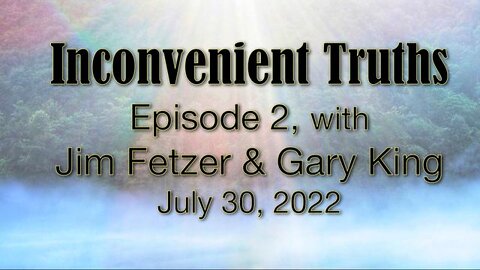 Inconvenient Truths, Episode 2 with host Gary King