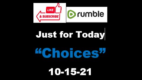 Just for Today - Choices - 10-15-21