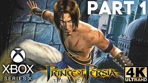 Prince of Persia: The Sands of Time Gameplay Walkthrough Part 1 | Xbox Series X|S | 4K