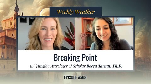 [WEEKLY ASTROLOGICAL WEATHER] Breaking Point September 19th - 15th w/ Becca Tarnas