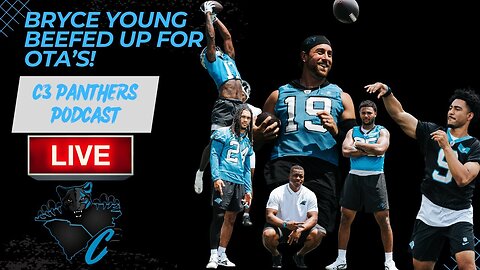 Bryce Young BEEFED UP for OTA's | C3 Panthers Podcast