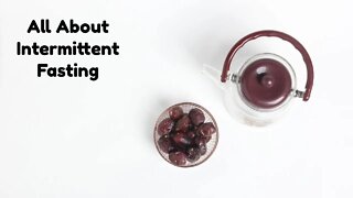 All About Intermittent Fasting