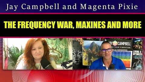 Jay Campbell & Magenta Pixie - The Frequency War, Maxines and more!